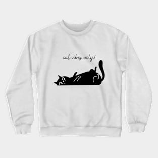 cat vibes only Crewneck Sweatshirt